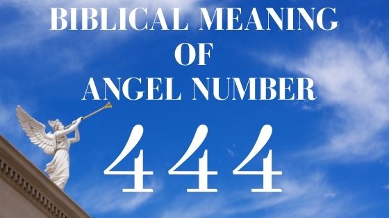 Biblical Meaning of Angel Number 444_