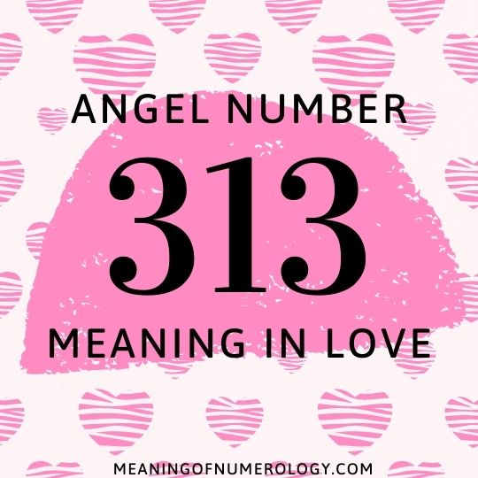 angel number 313 meaning in love