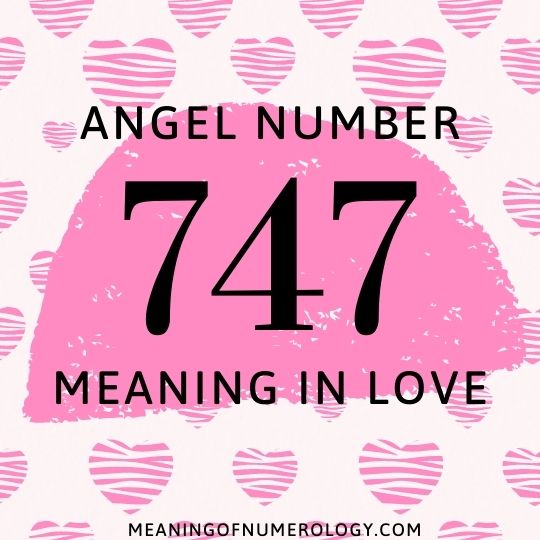 angel number 747 meaning in love