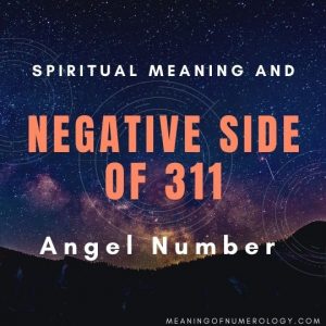spiritual meaning and negative side of 311 angel number