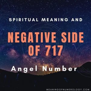 spiritual meaning and negative side of 717 angel number