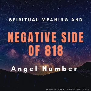 spiritual meaning and negative side of 818 angel number
