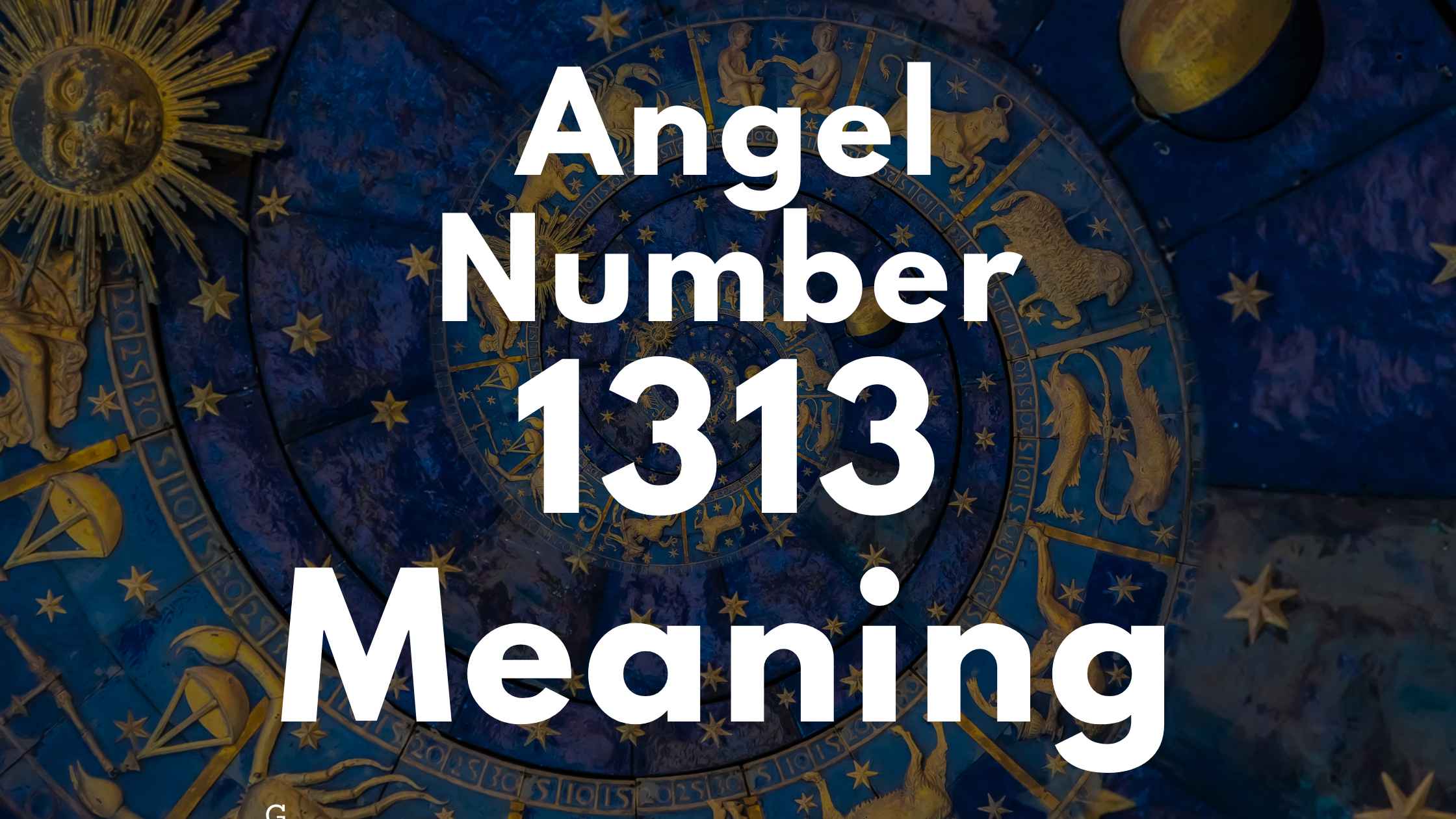 Angel Number 1313 Spiritual Meaning, Symbolism, and Significance