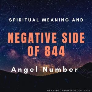 spiritual meaning and negative side of 844 angel number