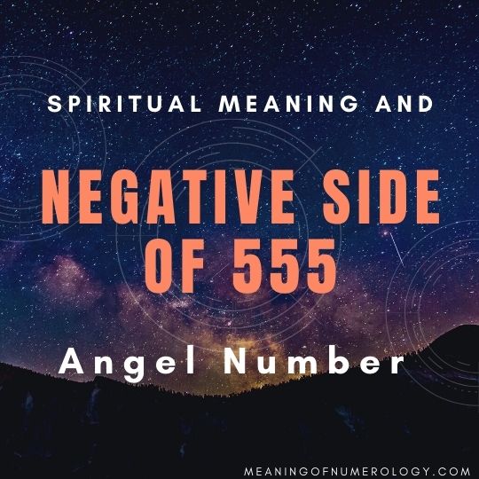 spiritual meaning and negative side of 555 angel number