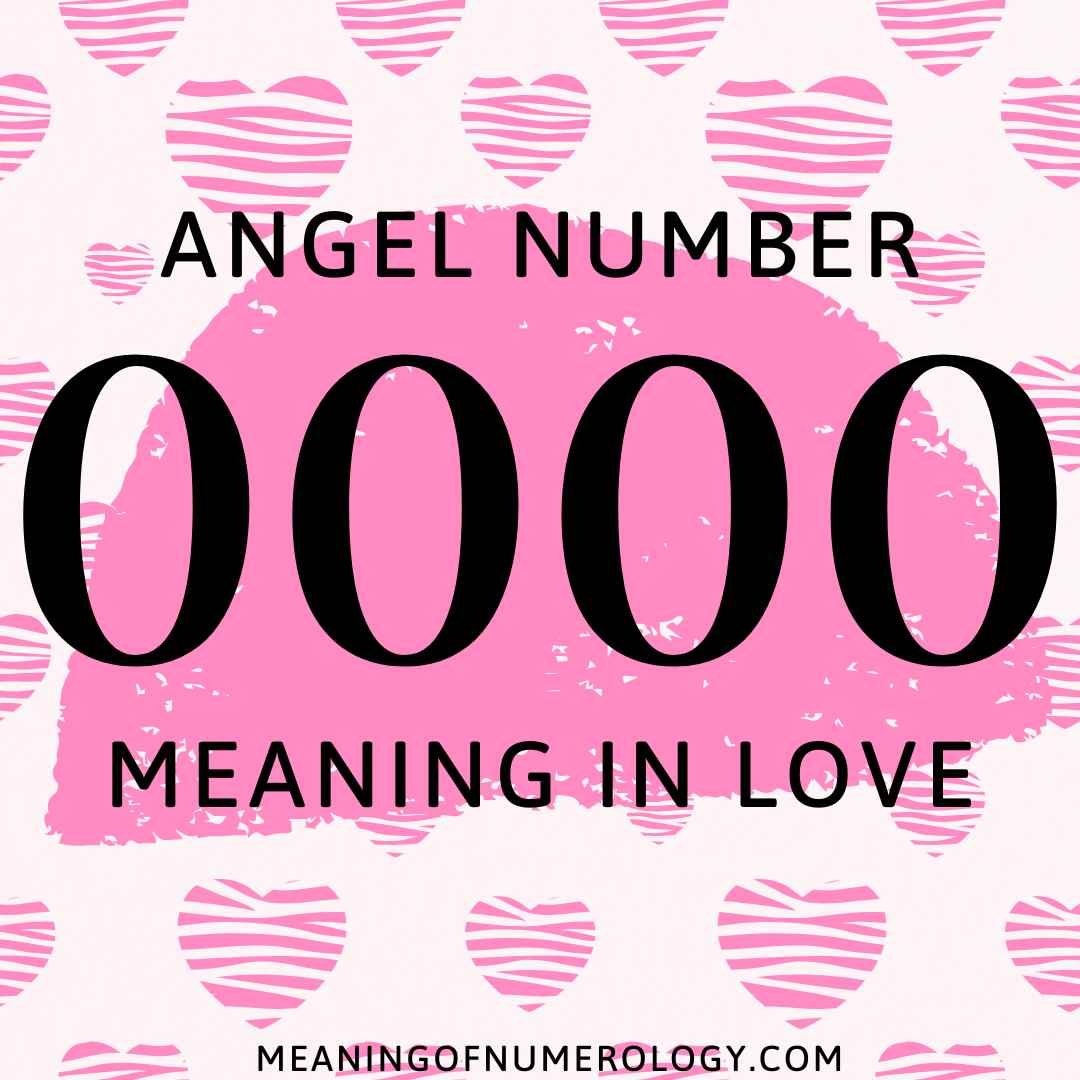 angel number 0000 meaning in love