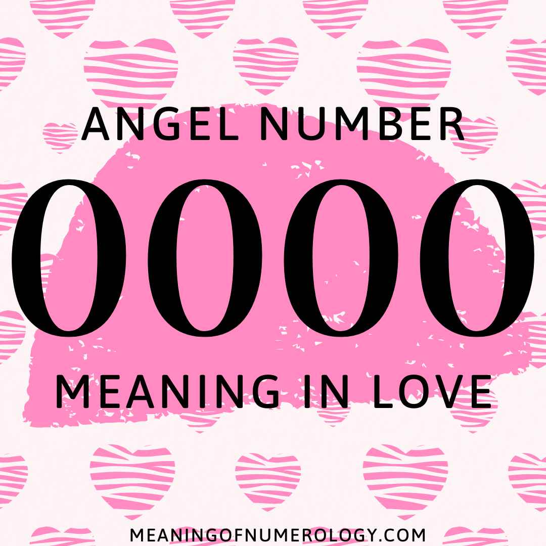 angel number 0000 meaning in love