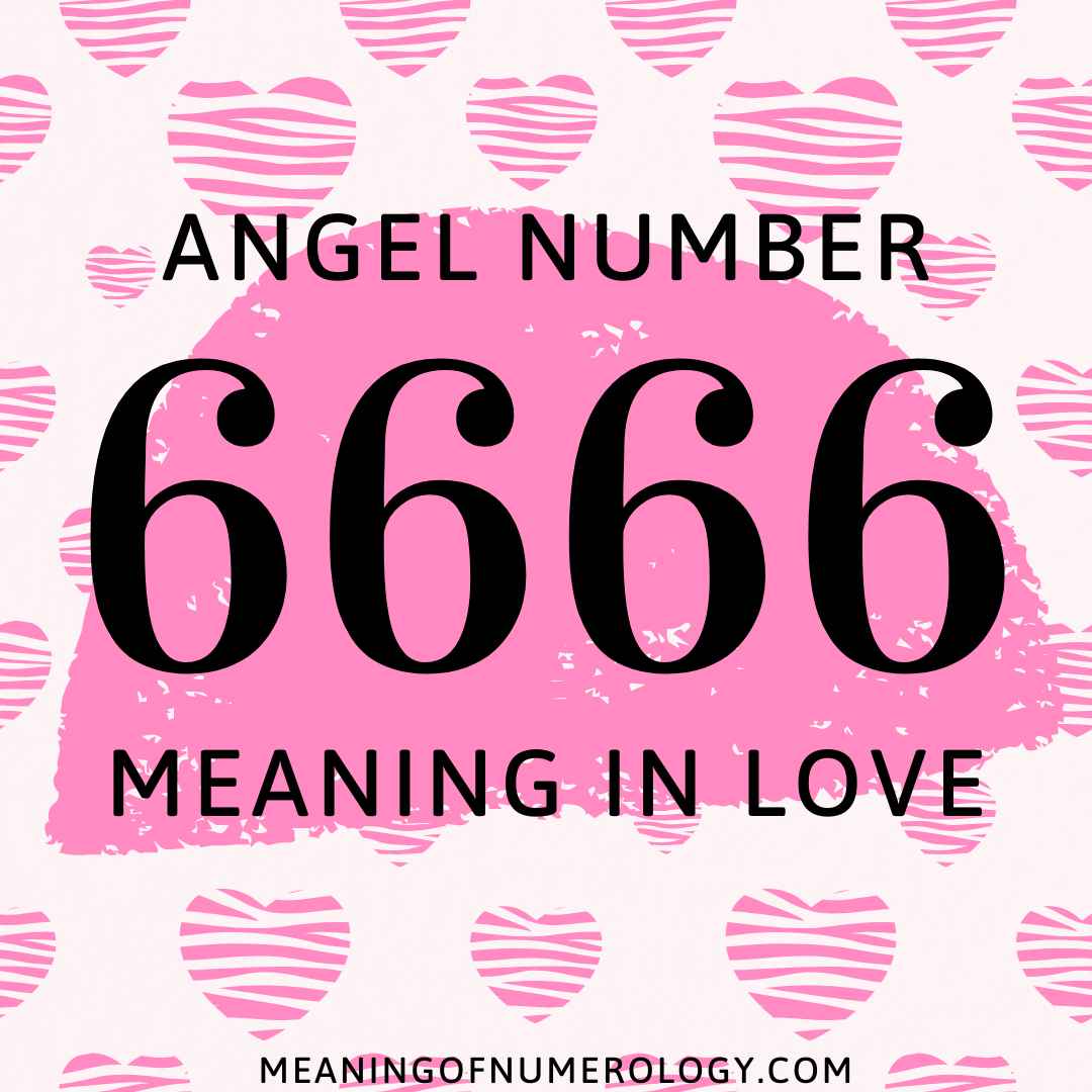 angel number 6666 meaning in love