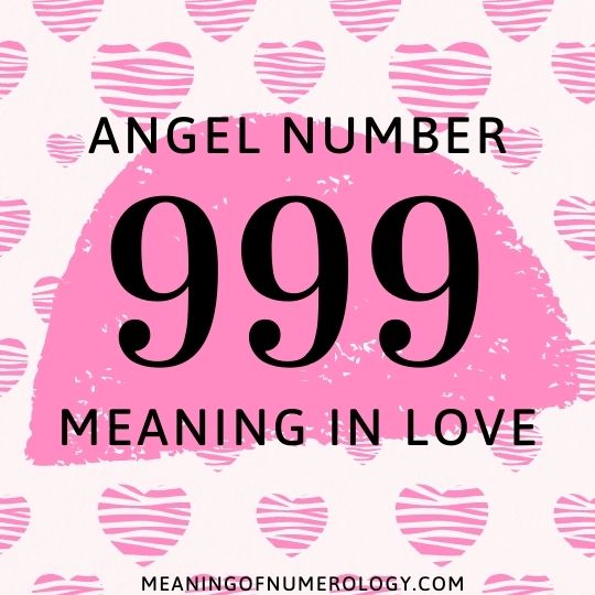 angel number 999 meaning in love