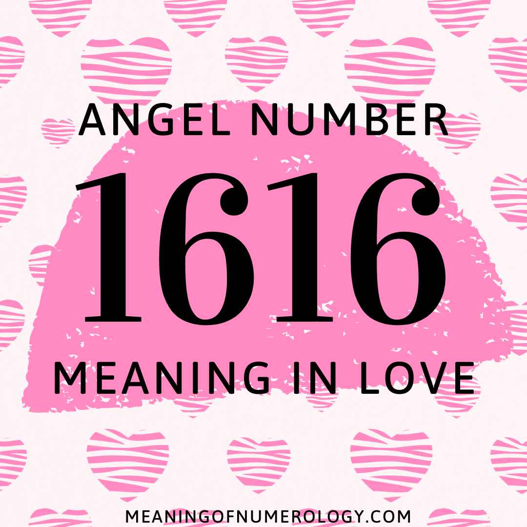 angel number 1616 meaning in love